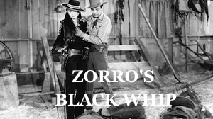 zorros black whip western serial